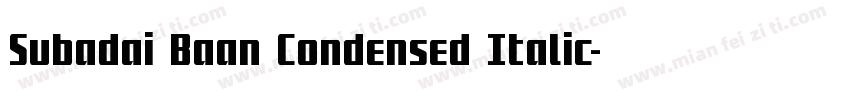 Subadai Baan Condensed Italic字体转换